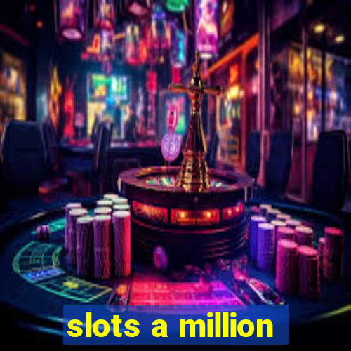 slots a million