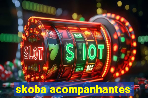 skoba acompanhantes