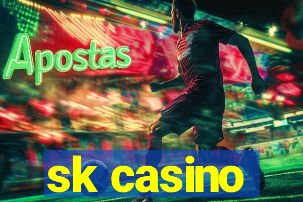 sk casino