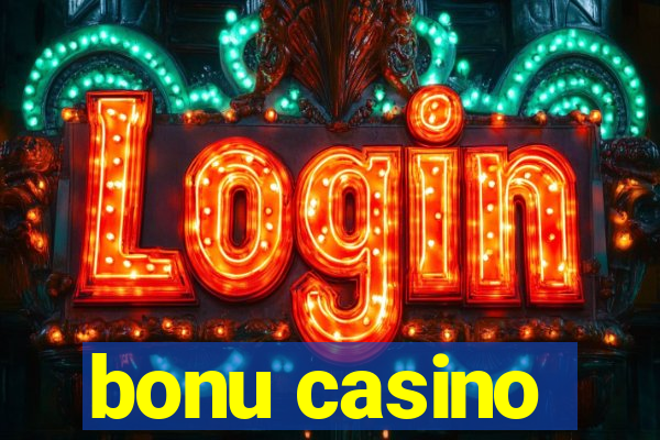 bonu casino