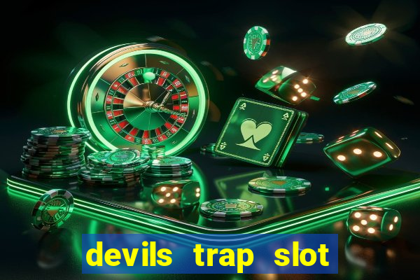 devils trap slot free play