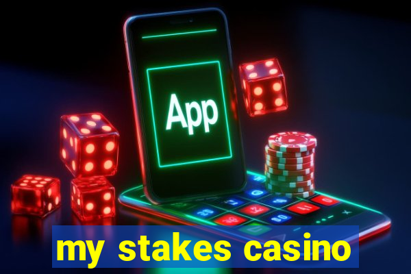 my stakes casino