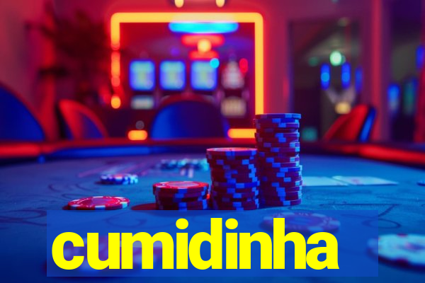 cumidinha