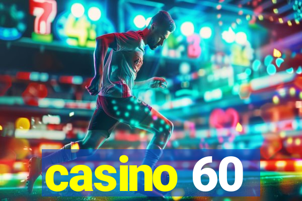 casino 60