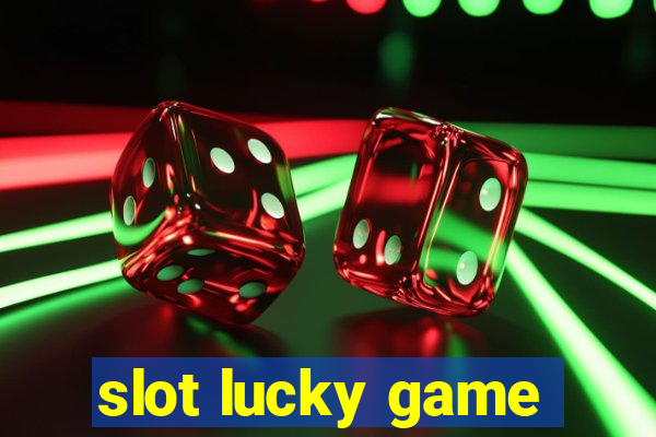 slot lucky game