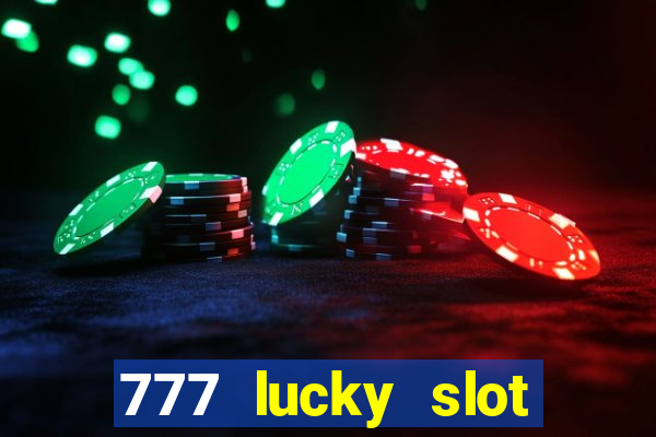 777 lucky slot online casino