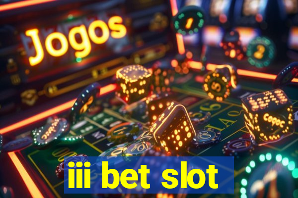 iii bet slot