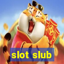 slot slub