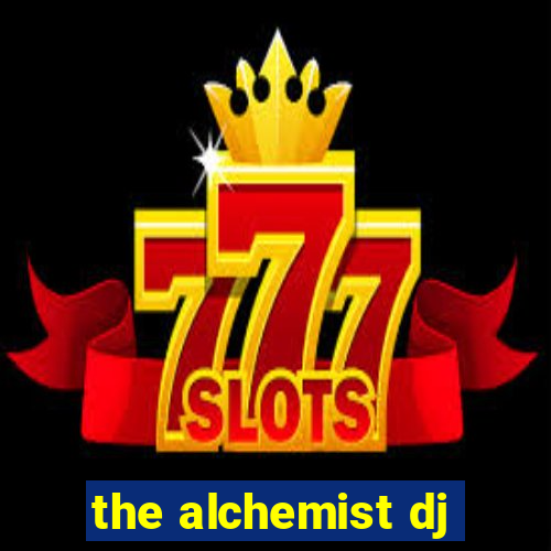 the alchemist dj