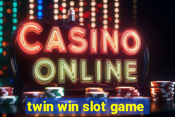 twin win slot game