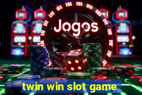 twin win slot game