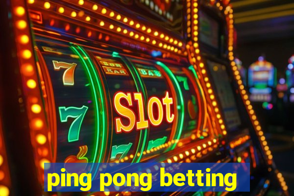 ping pong betting