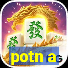 potn a