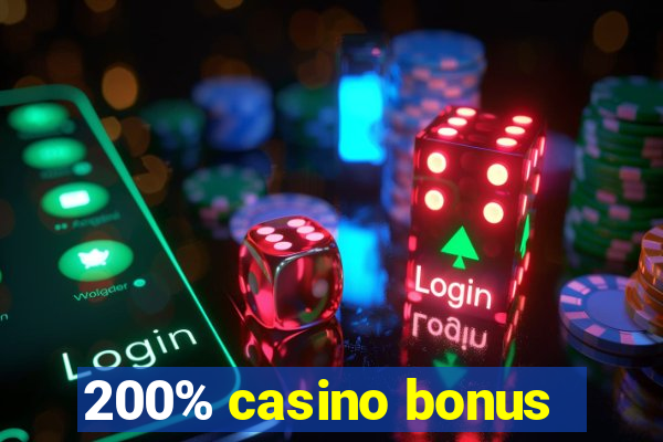 200% casino bonus