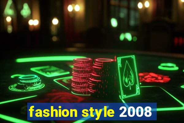 fashion style 2008