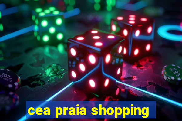 cea praia shopping