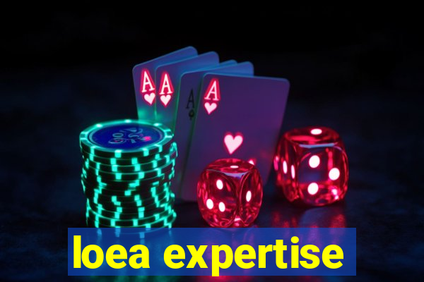 loea expertise