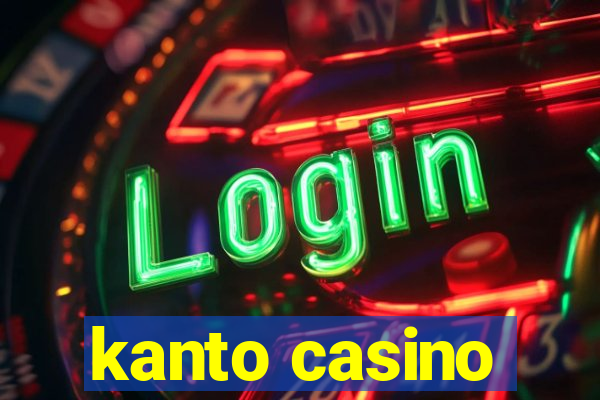 kanto casino