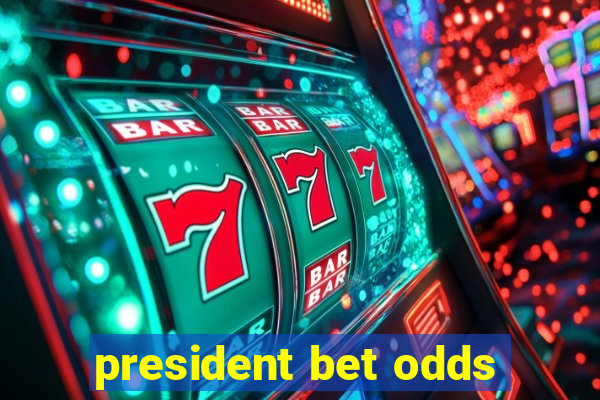 president bet odds