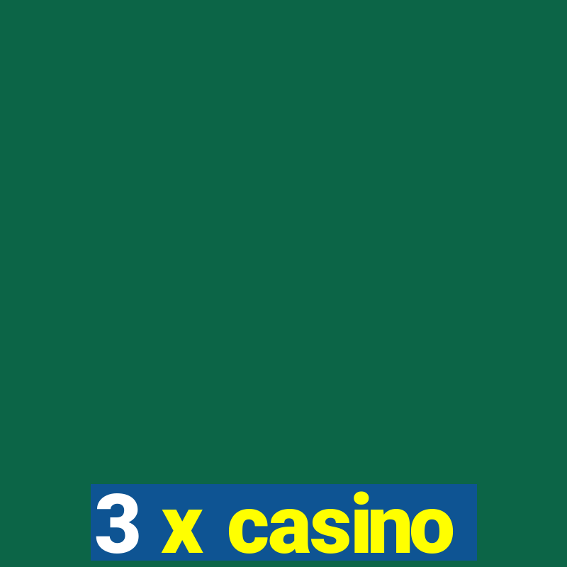 3 x casino