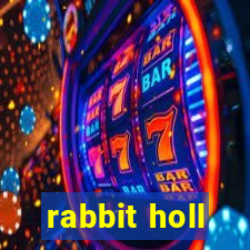 rabbit holl