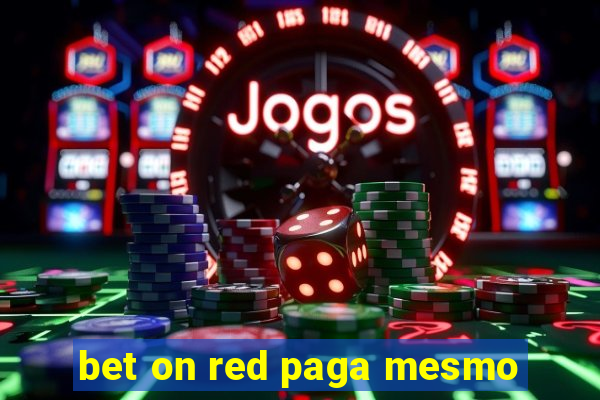 bet on red paga mesmo