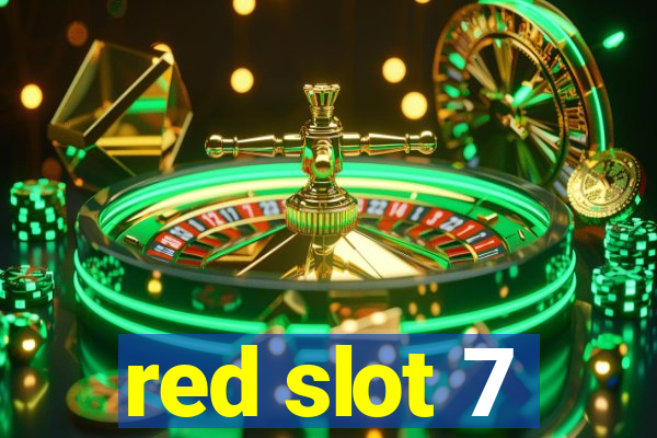 red slot 7