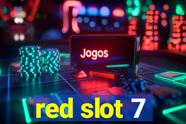 red slot 7