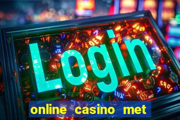 online casino met echt geld