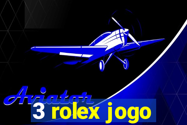 3 rolex jogo