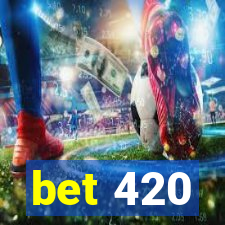 bet 420