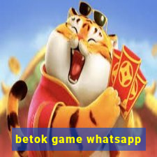 betok game whatsapp