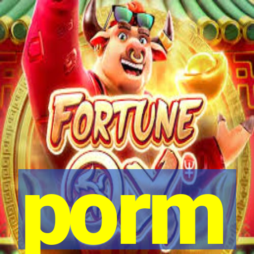 porm