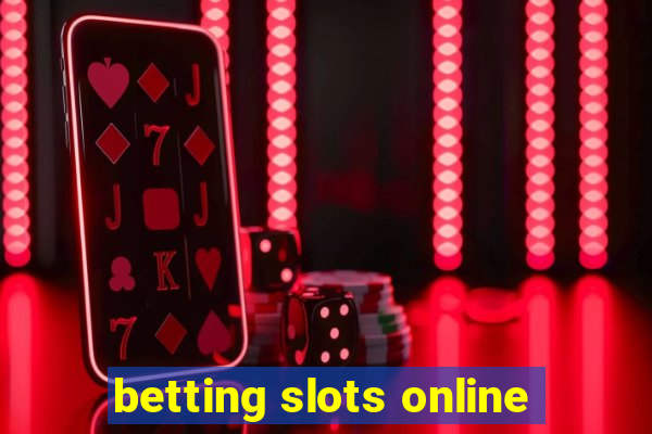 betting slots online