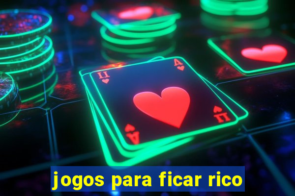 jogos para ficar rico