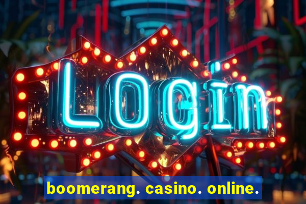 boomerang. casino. online.