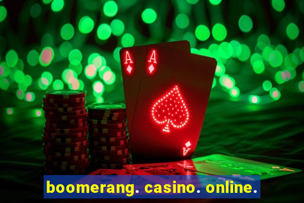 boomerang. casino. online.