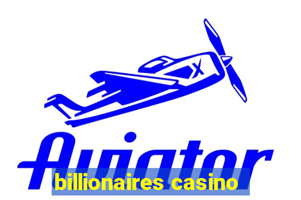 billionaires casino