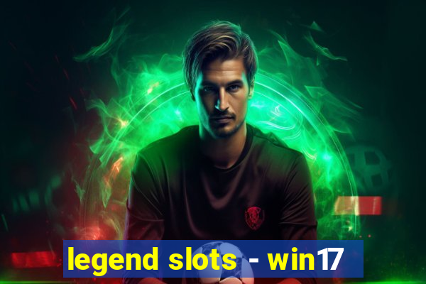 legend slots - win17