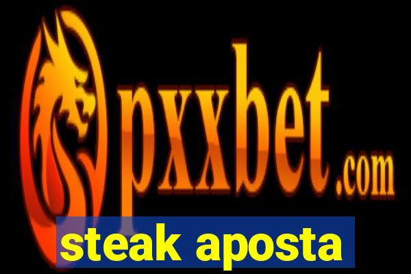 steak aposta