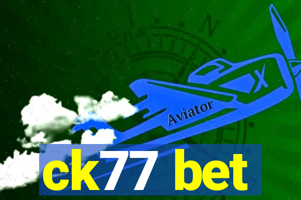 ck77 bet