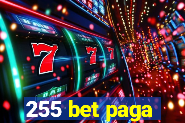 255 bet paga