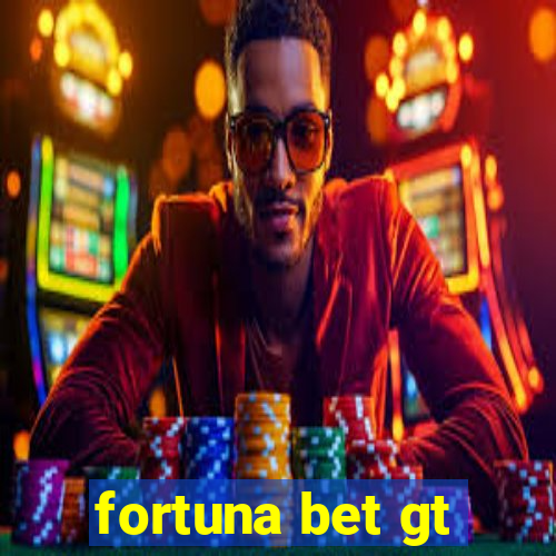 fortuna bet gt