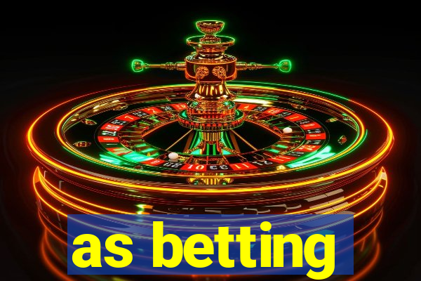 as betting