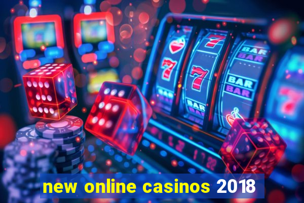 new online casinos 2018