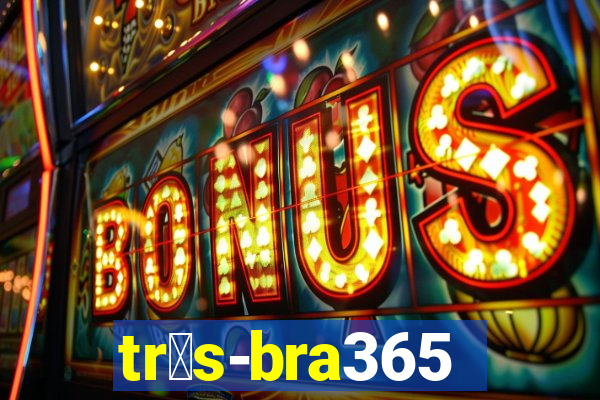 tr谩s-bra365