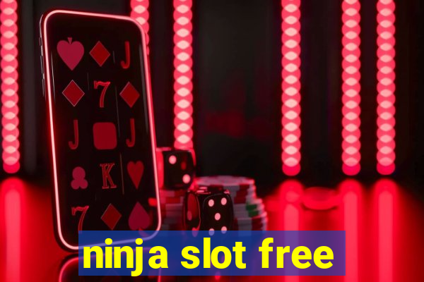 ninja slot free