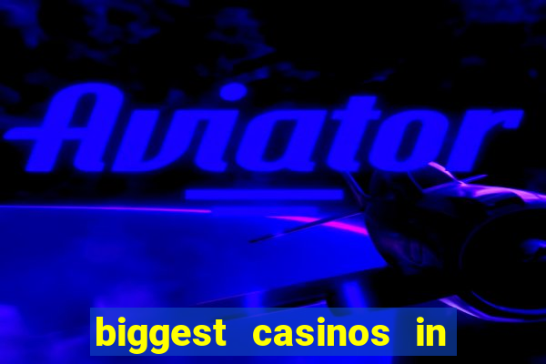 biggest casinos in the us