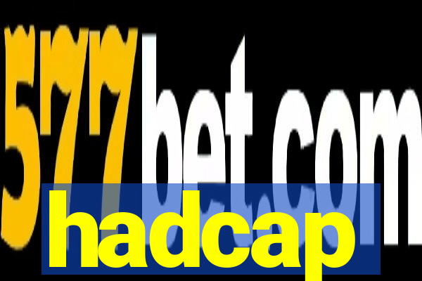 hadcap