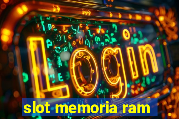 slot memoria ram